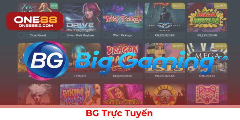Trải nghiệm BG trực tuyến thú vị và hấp dẫn